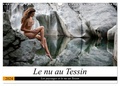 Martin Zurmühle - CALVENDO Art  : Le nu au Tessin (Calendrier mural 2024 DIN A3 vertical), CALVENDO calendrier mensuel - Photos érotiques au Tessin (Suisse).