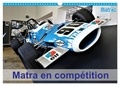 Patrick Casaert - CALVENDO Sportif  : Matra en compétition (Calendrier mural 2024 DIN A3 vertical), CALVENDO calendrier mensuel - Les voitures de course Matra.