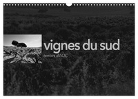 Emmanuel Perrin - CALVENDO Nature  : VIGNES DU SUD terroirs d'AOC (Calendrier mural 2024 DIN A3 vertical), CALVENDO calendrier mensuel - Paysages des terroirs viticoles AOC du sud de la France.