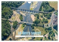 Alain Gaymard - CALVENDO Places  : Le Berry secret, le Cher vu du ciel (Calendrier mural 2024 DIN A4 vertical), CALVENDO calendrier mensuel - Découverte aérienne du sud du Cher.