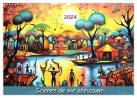 Marie-ange Pagnon - CALVENDO Art  : Scènes de vie africaine (Calendrier mural 2024 DIN A3 vertical), CALVENDO calendrier mensuel - Plongez dans la magie de l'Afrique tout au long de l'année avec ce calendrier qui célèbre la culture, la diversité et la richesse de l'Afrique..