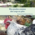 Françoise Combrisson-Guerton - Des poules comme des coqs en pâte.