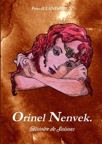 Priscill Landrieux - Orinel Nenvek. Histoire de Saisons.