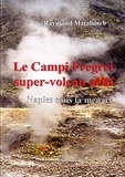 Raymond Matabosch - Le Campi Flegrei, supervolcan actif..