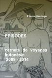 Etienne Haeringer - EPISODES    carnets de voyages    Indonésie    2009 - 2014.