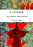 Léon Sazie - ZIGOMAR Livre second Les lions et les tigres.