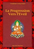 Drakpa tsongkhapa Losang - La progression vers l'Eveil.