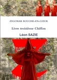 Léon Sazie - ZIGOMAR BOUCHE-EN-COEUR Livre troisième Chiffon.