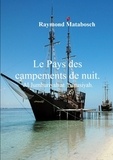 Raymond Matabosch - Le pays des campements de nuit : La Tunisie..