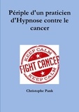 Christophe Pank - Périple d'un praticien d'Hypnose contre le cancer.