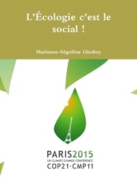 Marianne-ségolène Gindrey - L'Écologie c'est le social !.