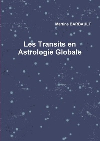 Martine Barbault - Les transits en astrologie globale.