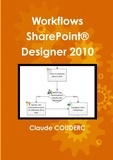 Claude Couderc - Workflows SharePoint® Designer 2010.