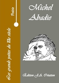 Michel Abadie - Les grands poètes du XXè siècle - Michel Abadie.
