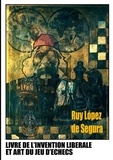 Stéphane Laborde et De segura ruy López - Livre de l'invention libérale et art du jeu d'échecs.