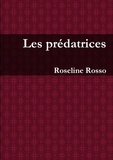 Roseline Rosso - Les prédatrices.