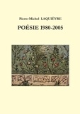 Pierre-michel Laquievre - POÉSIE 1980 / 2005.