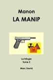 Marc David - La trilogie Tome 2 : Manon - La manip.