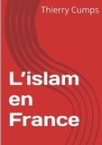 Thierry Cumps - L'islam en France.