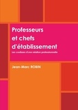 Jean-Marc Robin - Professeurs et chefs d'établissement - Les coulisses d'une relation professionnelle.