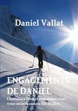 Daniel Vallat - Engagements de Daniel - Connaissez Dieu et connaissez-vous vous-mêmes comme fils de Dieu.