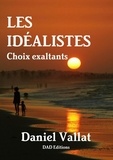 Daniel Vallat - Les idéalistes - Choix exaltants.