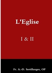 Antonin-Dalmace Sertillanges - L'Eglise - Volumes 1 et 2.