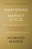 Howard Marks - Mastering the Market Cycle: Getting the Odds on Your Side.