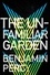 Benjamin Percy - The Unfamiliar Garden.