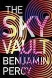 Benjamin Percy - The Sky Vault.