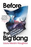 Laura Mersini-Houghton - Before the Big Bang - The Origin of the Universe and What Lies Beyond.