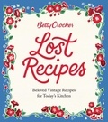  Betty Crocker - Betty Crocker Lost Recipes - Beloved Vintage Recipes for Today's Kitchen.