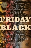 Nana Kwame Adjei-Brenyah - Friday Black.