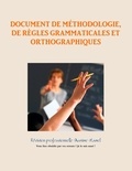 Hamel Maxime - Document de méthodologie, de règles grammaticales et orthographiques.