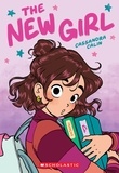 Cassandra Calin - The New Girl: A Graphic Novel (The New Girl #1).