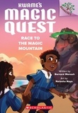 Bernard Mensah et Natasha Nayo - Race to the Magic Mountain: A Branches Book (Kwame's Magic Quest #2).