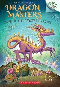 Tracey West et Graham Howells - Cave of the Crystal Dragon: A Branches Book (Dragon Masters #26).