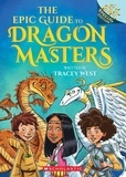 Tracey West et Matt Loveridge - The Epic Guide to Dragon Masters: A Branches Special Edition (Dragon Masters).