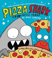 Mike Lowery - Pizza Shark: A Fin-tastic Feast.