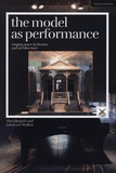 Thea Brejzek et Lawrence Wallen - The Model as Performance - Staging Space in Theatre and Architecture.