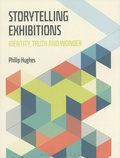 Philip Hughes - Storytelling Exhibitions - Identity, Truth and Wonder.