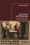 Richard Finlay - Scottish Nationalism - History, Ideology and the Question of Independence.