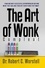  Dr. Robert C. Worstell - The Art of Wonk, Compleat - Make Yourself Great Again Library, #22.