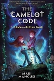 Mari Mancusi - The Camelot Code: The Once and Future Geek.