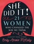 Emily Arnold Mccully - She Did It! - 21 Women Who Changed the Way We Think.