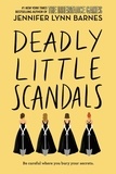 Jennifer Lynn Barnes - Deadly Little Scandals.