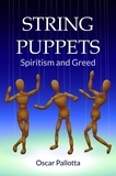  Oscar Pallotta - String Puppets Spiritism and Greed.
