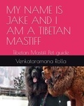  Venkataramana Rolla - My Name is Jake and i am a Tibetan MastifI.