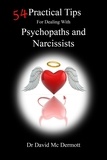  Dr. David Mc Dermott - 54 Practical Tips For Dealing With Psychopaths and Narcissists.
