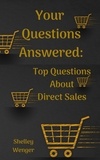  Shelley Wenger - Your Questions Answered: Top Questions About Direct Sales.